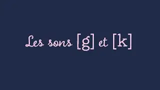 Dictée O5 : les sons [g] et [k]