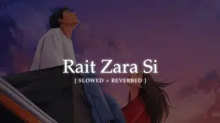 Rait Zara Si (Slowed + Reverbed) | Arijit Singh | SpiritnNotes