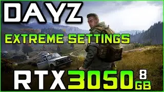 DayZ | RTX 3050 Quick FPS Test (Extreme Settings)
