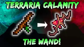 THE WAND Calamity Magic Weapon! HUGE Upgrade to Wand of Sparking! Terraria Calamity - Mage Class