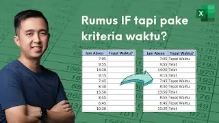 Cara Menggunakan Rumus IF dengan Kriteria Waktu