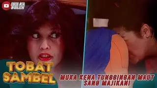 MAJIKAN NUNGGING, AKU RELA MUKAKU DIPANTATIN BIAR GAK DIPECAT! - TOBAT SAMBEL