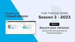 Firewall Analyzer free training - Part 2 (Season #3) 2023