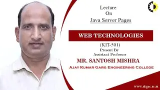 ''Java Server Pages'' Web Technologies Lecture 01 By Mr  Santosh Mishra, AKGEC
