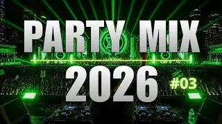 DJ Music Mix 2026 🔥 Party Club Dance 2026 | Best Popular Songs 2026 MEGAMIX Nonstop #03