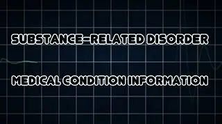 Substance-related disorder (Medical Condition)