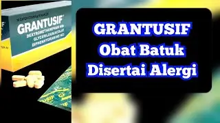 GRANTUSIF obat batuk disertai alergi