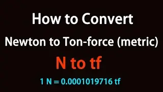 How to Convert Newton to Ton-force (metric)?