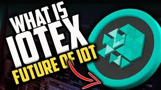 What is IOTEX Blockchain? IoT Future !!!