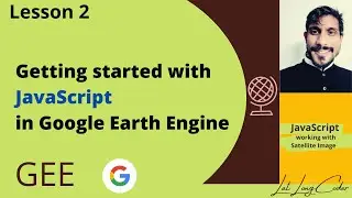 JavaScritp API  | Getting started with Google Earth Engine | Image loading with JS Coding | Lesson 2