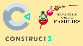 Save time with Families - Construct 3 Tutorials