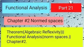Theorem (Algebraic Reflexivity)||Chap#2||#functionalanalysis #algebraic  #maths #mahammathmatician
