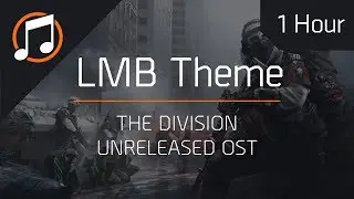The Division Unreleased OST | LMB Theme : 1 Hour Loop