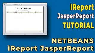 Tutorial Ireport JasperReport Membuat Program Laporan Sederhana Dengan Netbeans