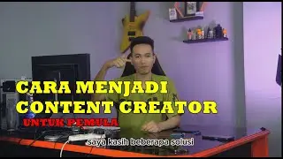 CARA MULAI MENJADI CREATOR PEMULA