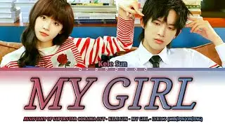 Assistant of Superstar Ost- 'MY GIRL'-By:Kele Sun Lyrics  (CHN/PINYIN/ENG)