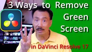 3 Ways to Remove Green Screen in DaVinci Resolve 17