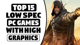 15 Best 4GB Ram Low Spec PC's Games With HIGH Graphics