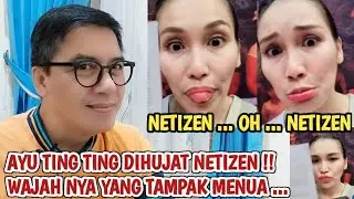 AYU TING TING TUAI HUJATAN NETIZEN UMBAR WAJAH TANPA MAKE UP TERLIHAT MENUA | NETIZEN STOP NYINYIR..