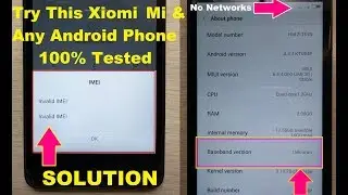 How  To Fix Xiaomi Mi Android Phone Wifi Logo / No Networks/ Invalid Imei/ Unknown Baseband Solution