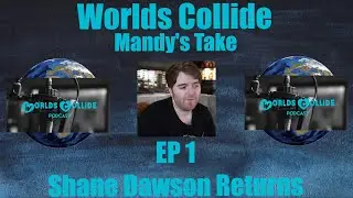 Worlds Collide 🌍 Mandy's Take 🌍 EP 1 Shane Dawson Returns