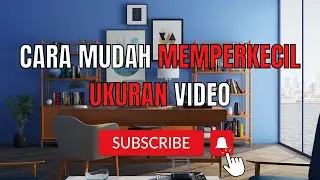 CARA MUDAH MEMPERKECIL UKURAN VIDEO