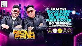 #12 RIONI EO PANCK AO VIVO - BLOCO RABO DA NEGONA NA ARENA MAIS SOCCER NO TAPANA 08\02\2026