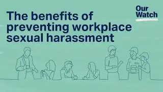 The benefits of preventing workplace sexual harassment