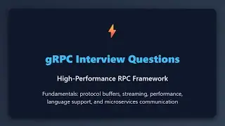 gRPC Interview Questions: High-Performance RPC Framework Fundamentals