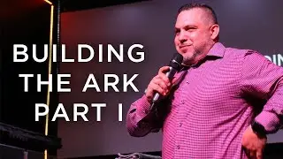 Building the Ark Part I