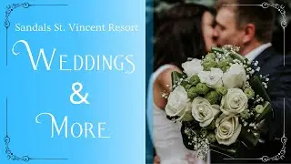 Sandals St  Vincent Weddings and More