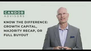 Learn the Difference Between Growth Capital, Majority Recap, and Full Buyout”
