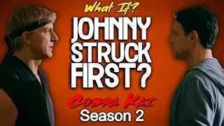 What If Johnny Wasn't The Bigger Person? (Cobra Kai Season 2)