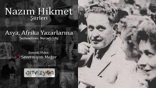 Nazım Hikmet - Asya Afrika Yazarlarına (Seslendiren Nurseli İdiz)