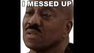 i MESSED up big time!!!