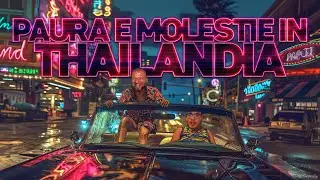 PAURA e M0LESTIE In THAILANDIA - A LIVE IRL SAGA