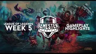 League of Legends Semester Series S18 Week 5 Highlights