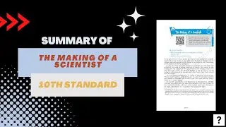 Summary of  "The Making of a Scientist" by 10th Standard (NCERT)