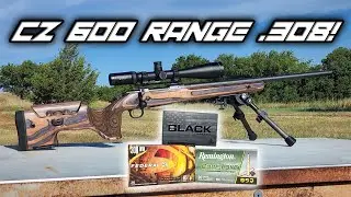 At The Range: CZ 600 Range .308!