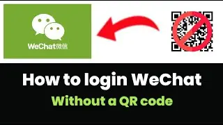How to Open WeChat With no QR Code 2024 (BEST WAY)