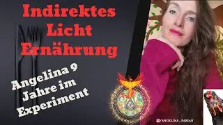 Human Design: Indirektes Licht Ernährung - Angelina 9 Jahre im Experiment