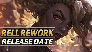 RELL REWORK RELEASE DATE CONFIRMED - League of Legends