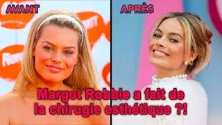 Margot Robbie métamorphosée grâce à la chirurgie esthétique ?!