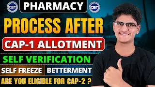 Pharmacy Process After CAP Round 1 Allotment | Self Verification | Seat Acceptance | Betterment