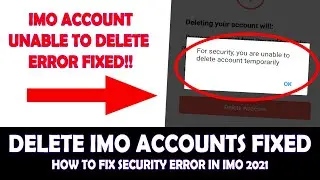 How to Delete IMO Accounts 2021 | IMO Accounts Delete Error Fixed!!