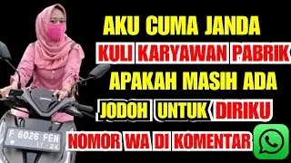 AKU CUMA JANDA KULI KARYAWAN PABRIK MAS APA MASIH PANTAS MENDAMBAKAN SEORANG IMAM YG SETIA & SERIUS