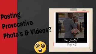 Provocative Photo's and Videos! Appropriate & Not Appropriate