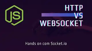 Diferenças do HTTP e Websocket - Nodejs com Socket.io