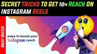 🔥 How To Increase Reach On Instagram Reels | Get More Views On Reels | Instagram Tricks