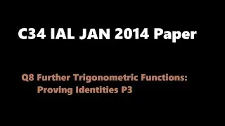C34 2014 Jan (Q8 Trig Identities Solving)